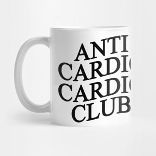 Anti Cardio Cardio Club  (Front + Back Design) Mug